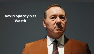 Kevin Spacey Net Worth – Biography, Career, Spouse And More