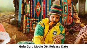 Gulu Gulu OTT Release Date and Time: Will Gulu Gulu Movie Release on OTT Platform?