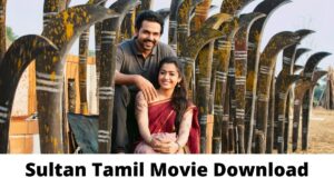 Sultan Tamil Movie Download In Isaimini, Sultan Tamil Full Movie Download Trends On Google