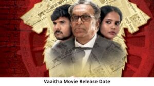 Vaaitha Movie Release Date and Time 2022, Countdown, Cast, Trailer, and More!