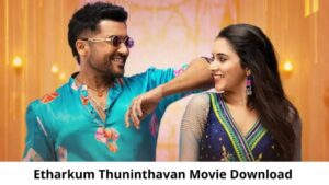 Etharkum Thuninthavan Movie Download Tamilrockers, Etharkum Thuninthavan Movie Download Trends on Google
